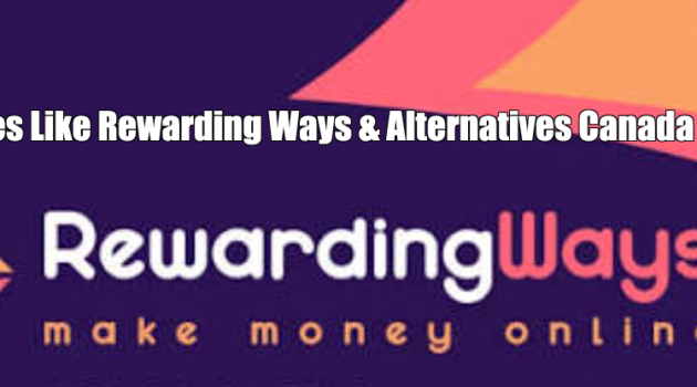 Sites Like Rewarding Ways & Alternatives Canada